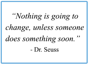 DrSeussQuoteNothingChangeUnlessDoSomething